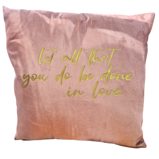 'Let all that you Do be done In Love' Velvet Cushion